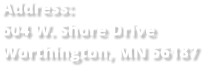 Address: 604 W. Shore Drive Worthington, MN 56187